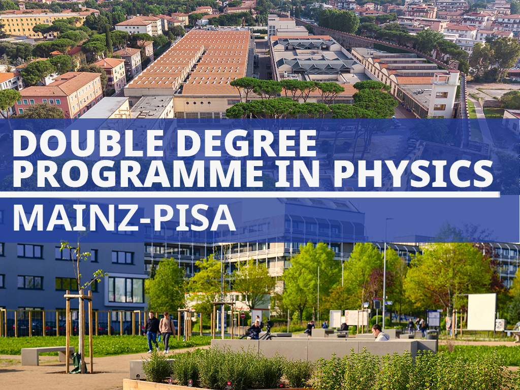 Double Degree Programme in Physics Mainz-Pisa